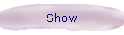 Show